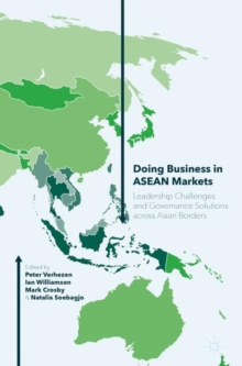 Image for Doing Business in ASEAN Markets: Leadership Challenges and Governance Solutions across Asian Borders
