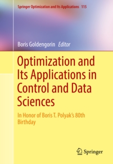 Image for Optimization and Its Applications in Control and Data Sciences: In Honor of Boris T. Polyak's 80th Birthday