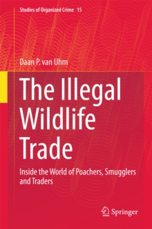 Image for Illegal Wildlife Trade: Inside the World of Poachers, Smugglers and Traders