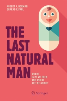 Image for Last Natural Man: Where Have We Been and Where Are We Going?