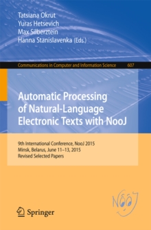 Image for Automatic Processing of Natural-Language Electronic Texts with NooJ: 9th International Conference, NooJ 2015, Minsk, Belarus, June 11-13, 2015, Revised Selected Papers