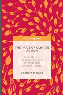 Image for The price of climate action  : philanthropic foundations in the international climate debate