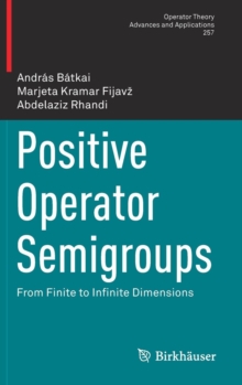 Image for Positive Operator Semigroups : From Finite to Infinite Dimensions