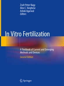 Image for In Vitro Fertilization: A Textbook of Current and Emerging Methods and Devices