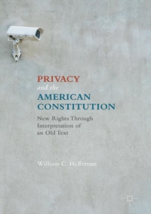 Image for Privacy and the American constitution: new rights through interpretation of an old text