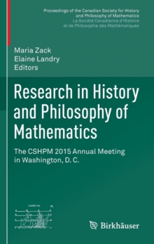 Image for Research in history and philosophy of mathematics  : the CSHPM 2015 annual meeting in Washington, D.C.