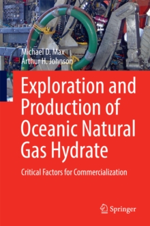 Image for Exploration And Production Of Oceanic Natural Gas Hydrate : Critical Factors For Commercialization