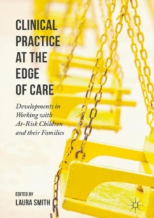 Image for Clinical Practice at the Edge of Care: Developments in Working with At-Risk Children and their Families