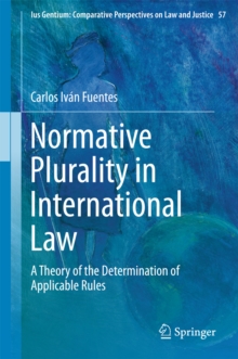 Image for Normative Plurality in International Law: A Theory of the Determination of Applicable Rules
