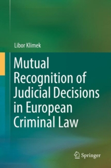 Image for Mutual Recognition of Judicial Decisions in European Criminal Law