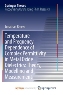 Image for Temperature and Frequency Dependence of Complex Permittivity in Metal Oxide Dielectrics: Theory, Modelling and Measurement