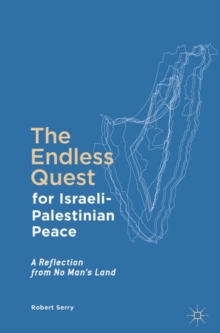 Image for The Endless Quest for Israeli-Palestinian Peace: A Reflection from No Man's Land