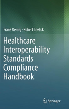 Image for Healthcare interoperability standards compliance handbook  : conformance and testing of healthcare data exchange standards