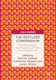 Image for The restless compendium: interdisciplinary investigations of rest and its opposites