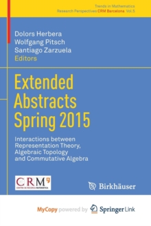 Image for Extended Abstracts Spring 2015 : Interactions between Representation Theory, Algebraic Topology and Commutative Algebra
