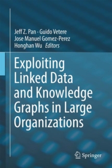 Image for Exploiting Linked Data and Knowledge Graphs in Large Organisations