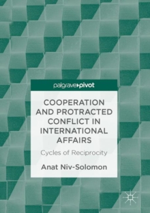 Image for Cooperation and Protracted Conflict in International Affairs: Cycles of Reciprocity
