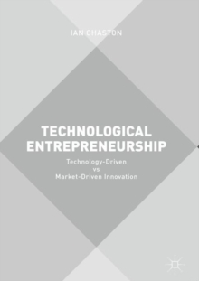 Image for Technological Entrepreneurship: Technology-Driven vs Market-Driven Innovation