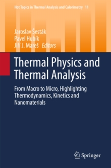 Image for Thermal Physics and Thermal Analysis: From Macro to Micro, Highlighting Thermodynamics, Kinetics and Nanomaterials