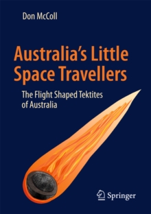 Image for Australia's little space travellers: the flight shaped tektites of Australia