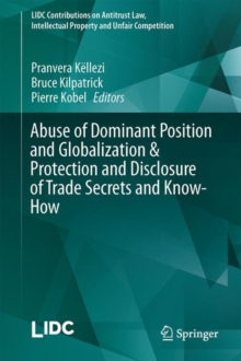 Image for Abuse of Dominant Position and Globalization & Protection and Disclosure of Trade Secrets and Know-How