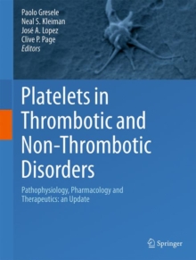 Image for Platelets in Thrombotic and Non-Thrombotic Disorders: Pathophysiology, Pharmacology and Therapeutics: an Update