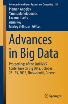 Image for Advances in Big Data: Proceedings of the 2nd INNS Conference on Big Data, October 23-25, 2016, Thessaloniki, Greece
