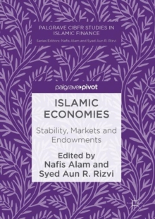 Image for Islamic Economies: Stability, Markets and Endowments