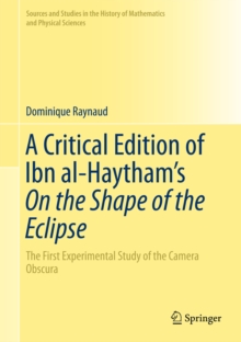 Image for Critical Edition of Ibn al-Haytham's On the Shape of the Eclipse: The First Experimental Study of the Camera Obscura