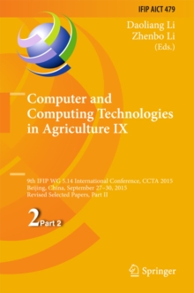 Image for Computer and computing technologies in agriculture IX.: 9th IFIP WG 5.14 International Conference, CCTA 2015, Beijing, China, September 27-30, 2015, Revised selected papers