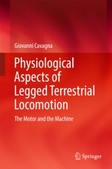 Image for Physiological Aspects of Legged Terrestrial Locomotion: The Motor and the Machine