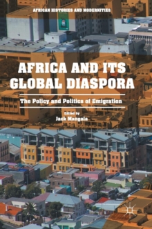 Africa and its Global Diaspora: The Policy and Politics of Emigration