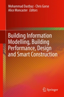 Image for Building Information Modelling, Building Performance, Design and Smart Construction