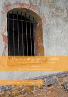 Image for Memory as Colonial Capital: Cross-Cultural Encounters in French and English