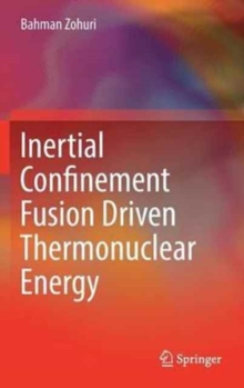 Image for Inertial Confinement Fusion Driven Thermonuclear Energy