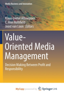 Image for Value-Oriented Media Management : Decision Making Between Profit and Responsibility
