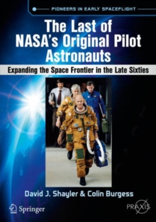 Image for The Last of NASA's Original Pilot Astronauts : Expanding the Space Frontier in the Late Sixties