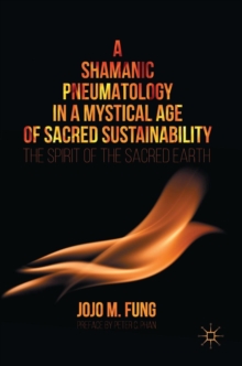 Image for A shamanic pneumatology in a mystical age of sacred sustainability  : the spirit of the sacred earth