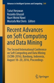 Image for Recent Advances on Soft Computing and Data Mining: The Second International Conference on Soft Computing and Data Mining (SCDM-2016), Bandung, Indonesia, August 18-20, 2016 Proceedings