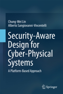 Image for Security-Aware Design for Cyber-Physical Systems: A Platform-Based Approach