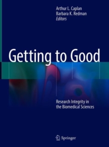Image for Getting to Good: Research Integrity in the Biomedical Sciences