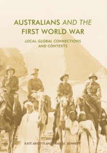 Image for Australians and the First World War: Local-Global Connections and Contexts