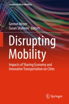 Image for Disrupting Mobility: Impacts of Sharing Economy and Innovative Transportation on Cities