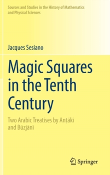 Image for Magic squares in the tenth century  : two Arabic treatises by Anòtåakåi and Båuzjåanåi