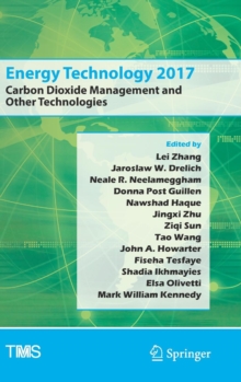 Image for Energy Technology 2017 : Carbon Dioxide Management and Other Technologies