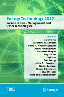 Image for Energy Technology 2017: Carbon Dioxide Management and Other Technologies