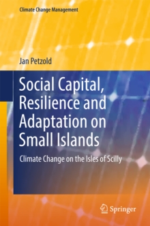 Image for Social Capital, Resilience and Adaptation on Small Islands: Climate Change on the Isles of Scilly