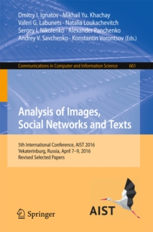 Image for Analysis of images, social networks and texts: 5th International Conference, AIST 2016, Yekaterinburg, Russia, April 7-9, 2016, Revised selected papers