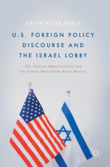 Image for U.S. Foreign Policy Discourse and the Israel Lobby