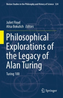 Image for Philosophical Explorations of the Legacy of Alan Turing: Turing 100